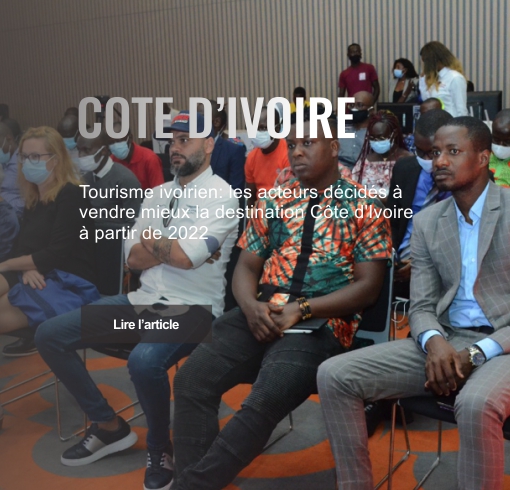 Tourisme ivoirien: les acteurs décidés à vendre mieux la destination Côte d’Ivoire à partir de 2022