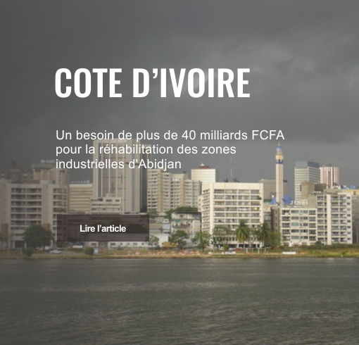 Un besoin de plus de 40 milliards FCFA pour la réhabilitation des zones industrielles d’Abidjan