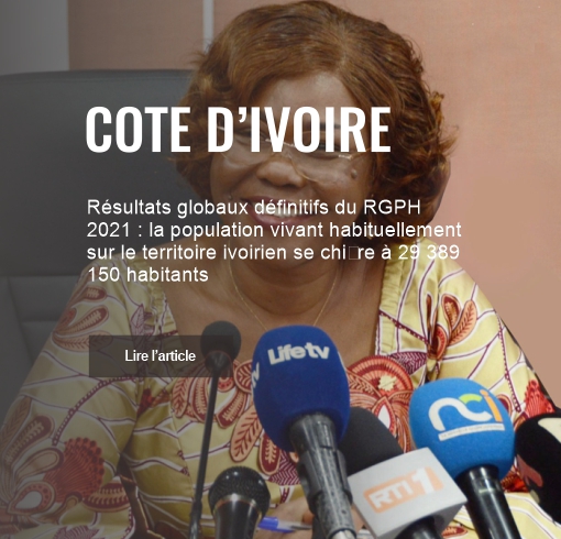 Résultats globaux définitifs du RGPH 2021 : la population vivant habituellement sur le territoire ivoirien se chiffre à 29 389 150 habitants