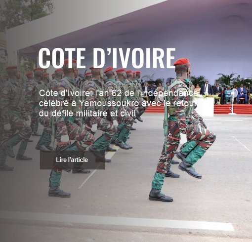 Côte d’Ivoire: l’an 62 de l’indépendance célébré à Yamoussoukro avec le retour du défilé militaire et civil