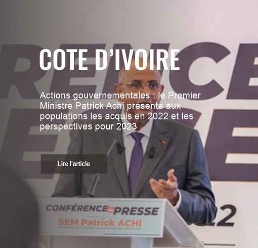 Actions gouvernementales : le Premier Ministre Patrick Achi présente aux populations les acquis en 2022 et les perspectives pour 2023